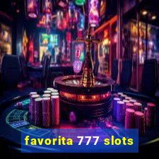 favorita 777 slots